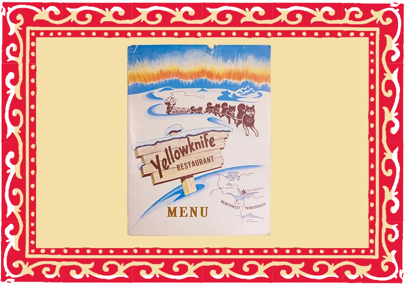 Paper cover of a menu with an illustration of huskies pulling a sled, the Northern Lights and a snow-covered wooden sign with the words 'Yellowknife Restaurant' above the word 'Menu'